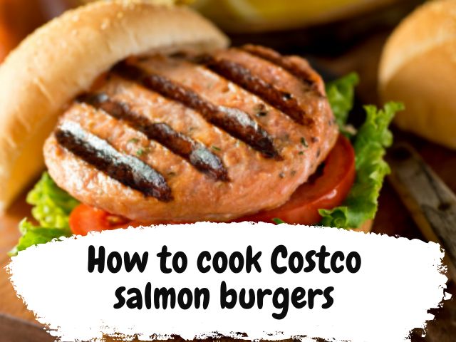 How to cook Costco salmon burgers