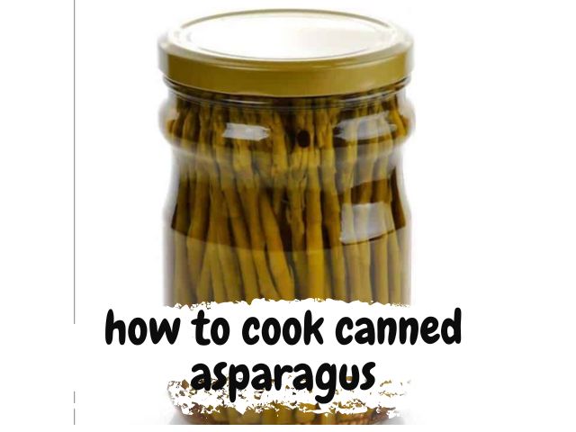 How to cook canned asparagus
